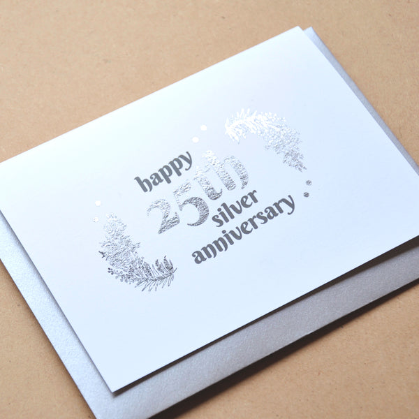 antdesigngifts.co.uk 25th Wedding Anniversary Card with Silver Foil. Handprinted in our studio. Supplied with the luxury silver envelope 