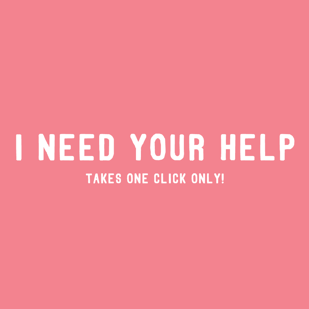 I need your help!