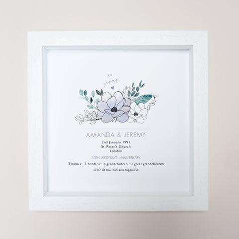 www.antdesigngifts.co.uk Print with a pearl colour flower design for 30th anniversary. Features names, wedding date, place and town of wedding, number of homes, children and grandchildren.