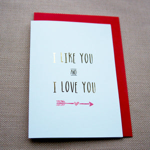 antdesigngifts.co.uk Valentines card in gold foil. I like you and I love you. Handprinted in our studio. Supplied with a luxury gold or red envelope 
